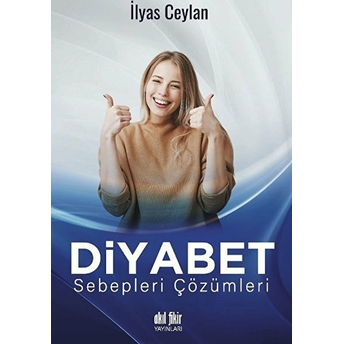 Diyabet Sebepleri Çözümleri Ilyas Ceylan