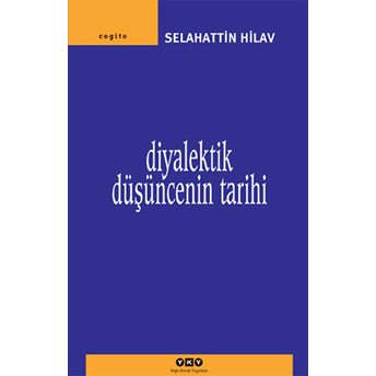 Diyalektik Düşüncenin Tarihi Selahattin Hilav