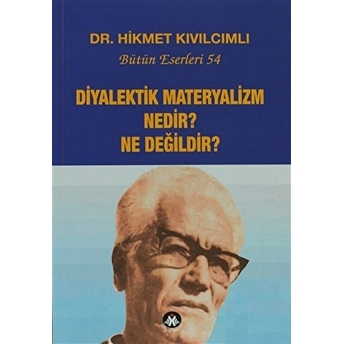 Diyalektik Materyalizm Nedir? Ne Değildir? Hikmet Kıvılcımlı