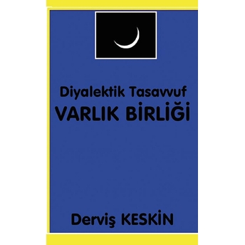 Diyalektik Tasavvuf Varlık Birliği