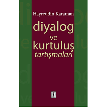 Diyalog Ve Kurtuluş Tartışmaları-Hayreddin Karaman