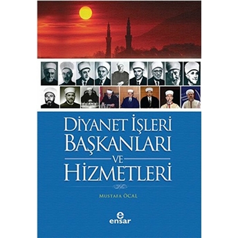 Diyanet Işleri Başkanları Ve Hizmetleri Mustafa Öcal