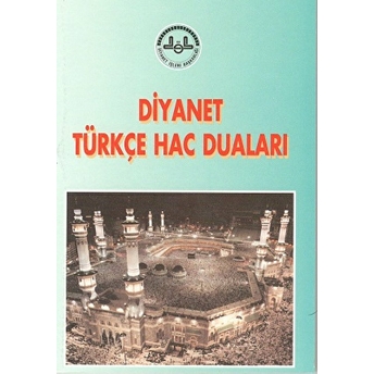 Diyanet Türkçe Hac Duaları