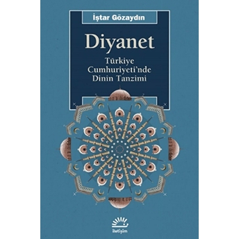 Diyanet - Türkiye Cumhuriyeti'nde Dinin Tanzimi Iştar Gözaydın