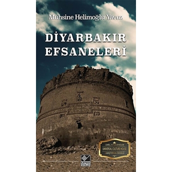 Diyarbakır Efsaneleri Muhsine Helimoğlu Yavuz