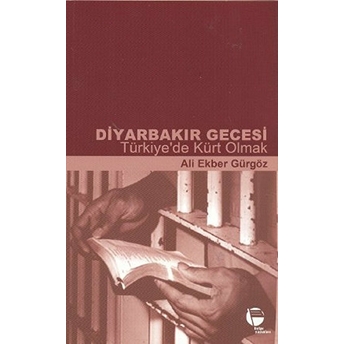 Diyarbakır Gecesi - Türkiye'de Kürt Olmak-Ali Ekber Gürgöz