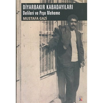 Diyarbakır Kabadayıları Mustafa Gazi