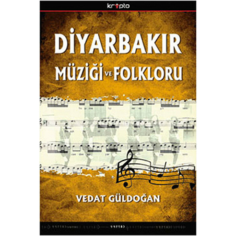 Diyarbakır Müziği Ve Folkloru Vedat Güldoğan