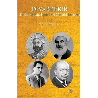 Diyarbekir Kadı, Müftü, Hattat Ve Musikişinasları M. Şefik Korkusuz