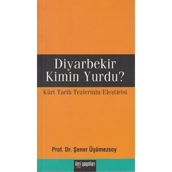 Diyarbekir Kimin Yurdu? Şener Üşümezsoy