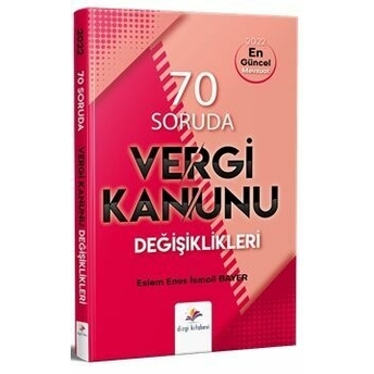 Dizgi Kitap 70 Soruda Vergi Kanunu Değişikliği Eslem Enes