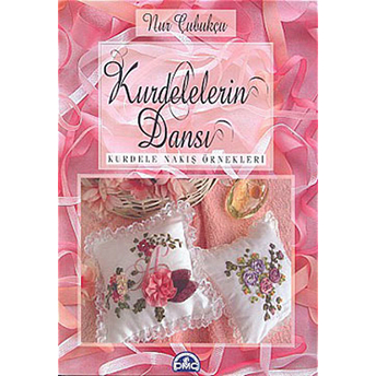 Dmc Kurdelelerin Dansı - Kurdele Nakış Teknikleri Kolektif