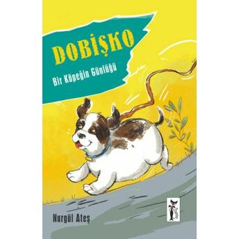 Dobişko - Bir Köpeğin Günlüğü Nurgül Ateş