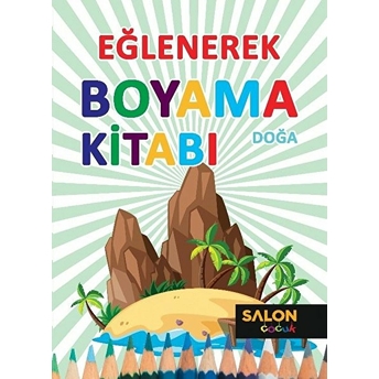 Doğa - Eğlenerek Boyama Kitabı Kolektif