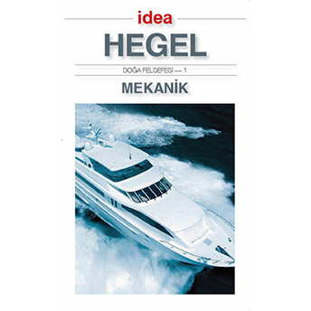 Doğa Felsefesi 1 - Mekanik-Georg Wilhelm Friedrich Hegel