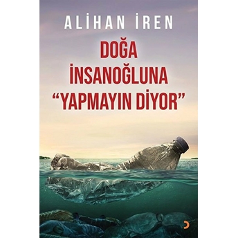 Doğa Insanoğluna Yapmayın Diyor - Alihan Iren