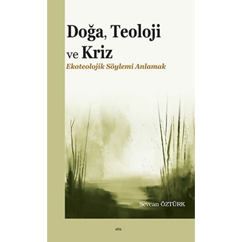 Doğa, Teoloji Ve Kriz Sevcan Öztürk