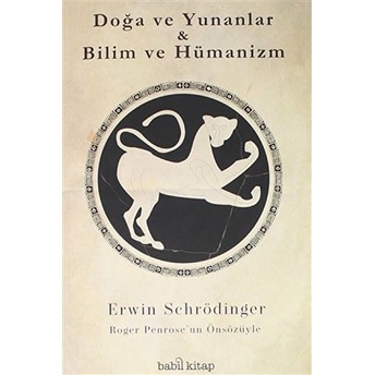 Doğa Ve Yunanlar - Bilim Ve Hümanizm Erwin Schrödinger