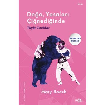 Doğa, Yasaları Çiğnediğinde –Tüylü Zanlılar Mary Roach