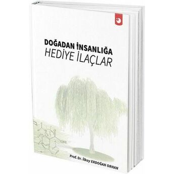 Doğadan Insanlığa Hediye Ilaçlar Ilkay Erdoğan Orhan