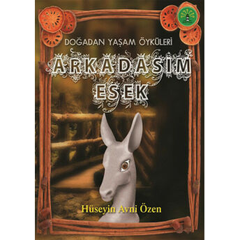 Doğadan Yaşam Öyküleri - Arkadaşım Eşek Hüseyin Avni Özen