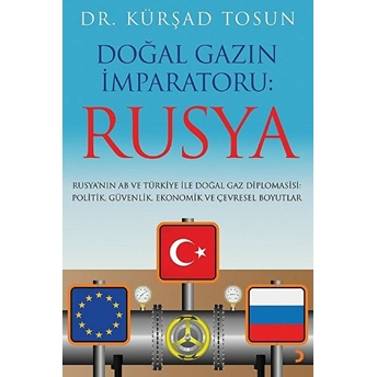 Doğal Gazın Imparatoru: Rusya - Kürşad Tosun