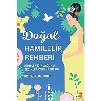 Doğal Hamilelik Rehberi Laurena White