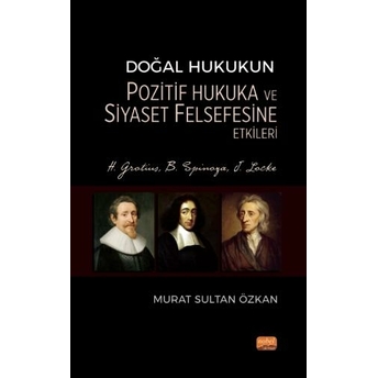 Doğal Hukukun Pozitif Hukuka Ve Siyaset Felsefesine Etkileri Murat Sultan Özkan