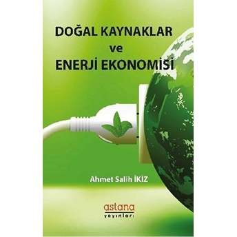 Doğal Kaynaklar Ve Enerji Ekonomisi Ahmet Salih Ikiz