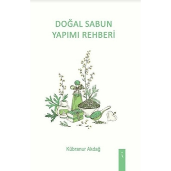 Doğal Sabun Yapımı Rehberi Kübranur Akdağ