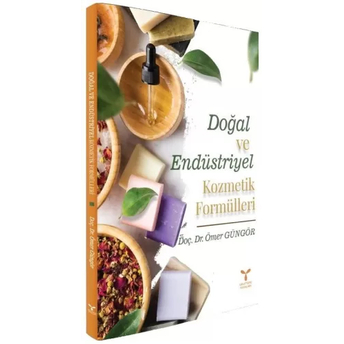 Doğal Ve Endüstriyel Kozmetik Formülleri Ömer Güngör