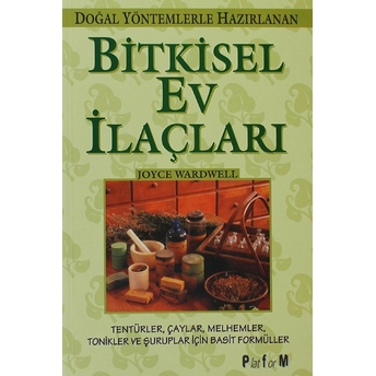 Doğal Yöntemlerle Hazırlanan Bitkisel Ev Ilaçları Joyce Wardwell