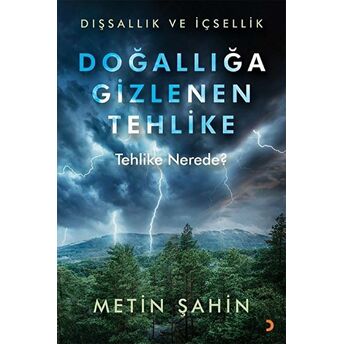 Doğallığa Gizlenen Tehlike Metin Şahin