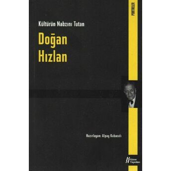 Doğan Hızlan Kültürün Nabzını Tutan Alpay Kabacalı