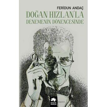 Doğan Hızlan’la Denemenin Dönencesinde Feridun Andaç