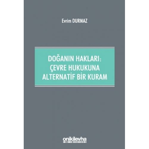 Doğanın Hakları: Çevre Hukukuna Alternatif Bir Kuram