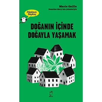 Doğanın Içinde Doğayla Yaşamak - Düşünen Baykuş