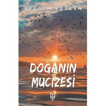 Doğanın Mucizesi - Gülsen Arslan