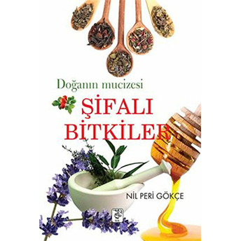 Doğanın Mucizesi Şifalı Bitkiler - Nil Peri Gökçe