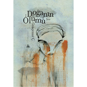 Doğanın Ölümü-Gökçenur Ç.