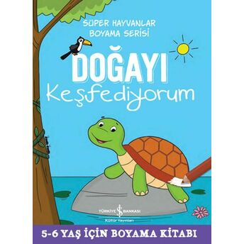 Doğayı Keşfediyorum - Süper Hayvanlar Boyama Serisi Kolektıf