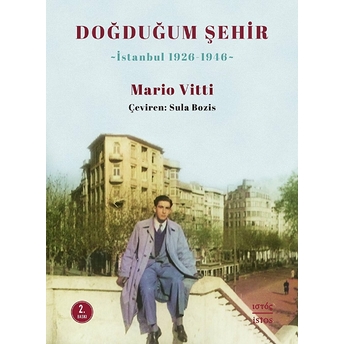 Doğduğum Şehir (Istanbul 1926-1946) Mario Vitti