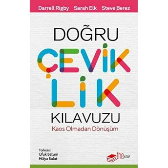 Doğru Çeviklik Kılavuzu Darrelly Rigby , Sarah Elk , Steve Berez