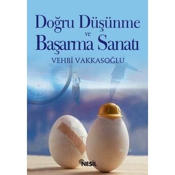 Doğru Düşünme Ve Başarma Sanatı Vehbi Vakkasoğlu