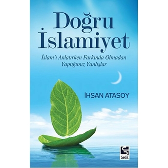 Doğru Islamiyet Ihsan Atasoy