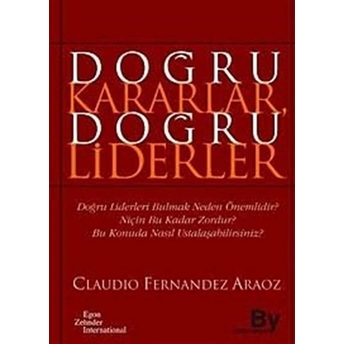 Doğru Kararlar Doğru Liderler Claudio Fernandez Araoz