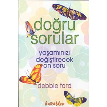 Doğru Sorular Debbie Ford