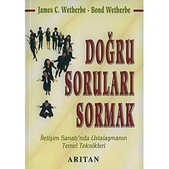 Doğru Soruları Sormak James C. Wetherbe