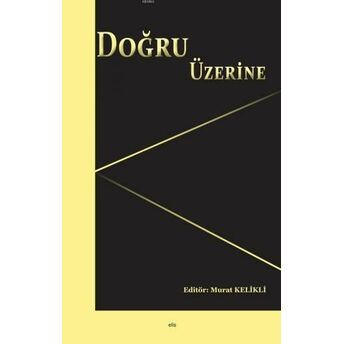 Doğru Üzerine Murat Kelikli