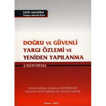 Doğru Ve Güvenli Yargı Özlemi Ve Yeniden Yapılanma Çetin Aşçıoğlu